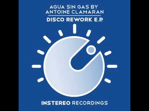 Agua Sin Gas by Antoine Clamaran presents Disco Rework E.P.