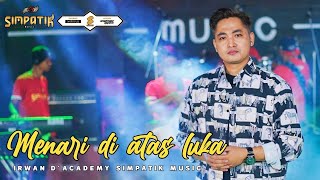 Download lagu MENARl Dl ATAS LUKA - IRWAN D'ACADEMY [ LIVE VIDEO] mp3