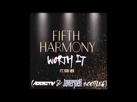 Fifth Harmony Ft. Kid Ink - Worth It (Addictiv & JavierjoeK Moombahton Bootleg) [Free Download]