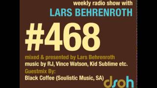 Deeper Shades Of House 468 - LARS BEHRENROTH & BLACK COFFEE In The Mix - SOUTH AFRICAN DEEP HOUSE