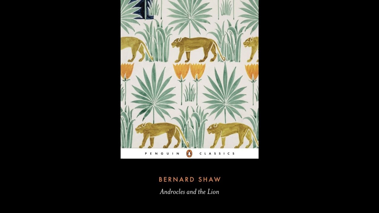 Androcles and the Lion: An Old Fable Renovated