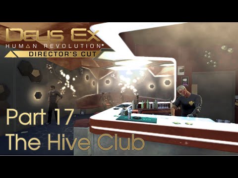 Deus Ex Human Revolution Director's Cut GMDX - Part 17 - The Hive Club