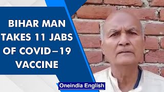 Bihar man receives 11 shots of Covid-19 vaccines, says they are beneficial| Oneindia News - RECEIVE