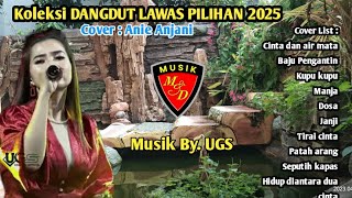 Download lagu Koleksi DANGDUT LAWAS PILIHAN 2025 - Cover ANIE ANJANI - Live Musik UGS mp3