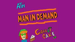 ATM $ Carrot Cake - Man In Demand Instrumental - [CARROT CAKE LP]