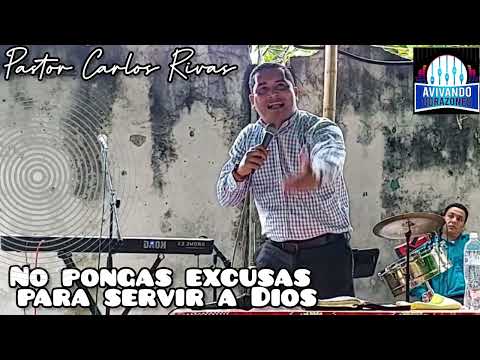 Don't Make Excuses to Serve God - Pastor Carlos Rivas