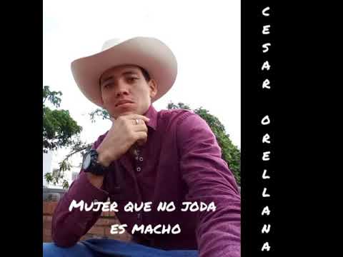 Mujer que no joood@ es macho - Cesar Orellana