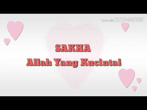 Sakha - Allah yang kucintai (lyrics video)