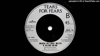 Tears For Fears - When In Love With A Blind Man [1985] (magnums extended)