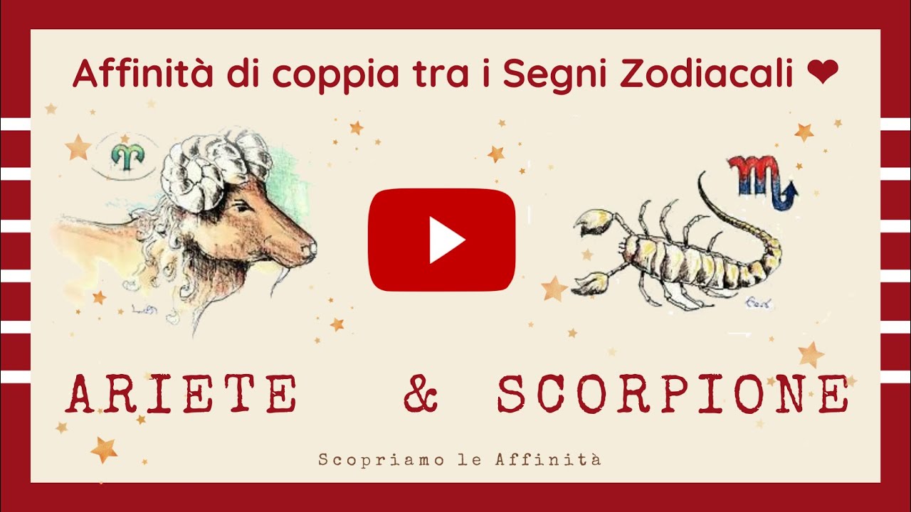 💕 Affinità di Coppia tra i Segni Zodiacali - ♈ Ariete & ♏ Scorpione