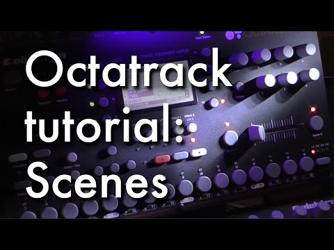 Elektron Octatrack tutorial 1 - How to work with Scenes