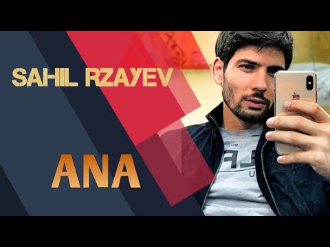 Sahil Rzayev - Ana 2020
