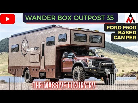 WanderBOX Outpost 35 | Off-Grid 4×4 RV | Ford F600 Based Camper Van | Luxury Motor Home | AN |