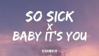 So Sick X Baby It&#39;s You | Ne-Yo | Jojo | (Tiktok Song Remix) (Lyrics) 🎶