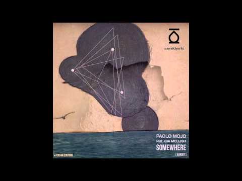 Paolo Mojo - Somewhere feat Gia Mellish (Original) [Autentik Dystrikt Records 007]