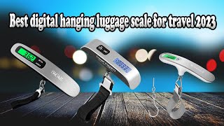 Best Digital Hanging Baggage Scale for Travel 2023 | Top 5 Best Digital Hanging Baggage Scale