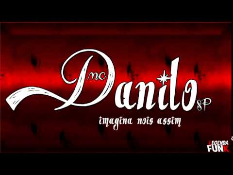 MC-Danilo-SP-Imagina-Nóis-Assim-LEGENDAFUNK-PRODUÇÕES
