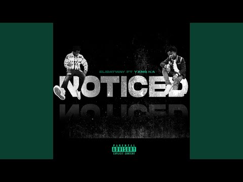 Noticed (feat. YXNG K.A)