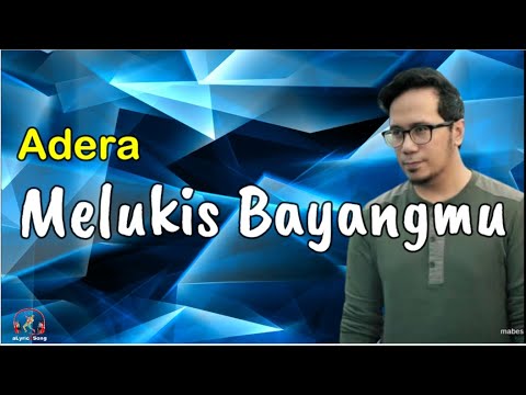 Melukis Bayangmu  -  Adera  (Lirik Lagu)