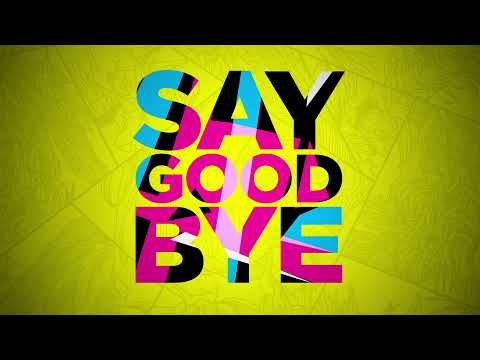 Say Goodbye (Say Hello) 