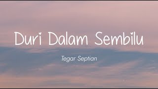 Download lagu Tegar Septian - Duri Dalam Sembilu (Lirik) mp3