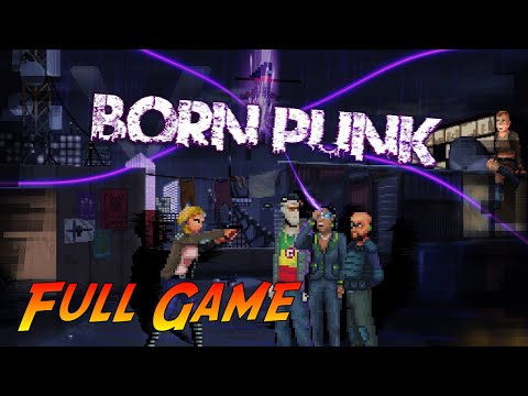 Born Punk | Complete Gameplay Walkthrough - Full Game | No Commentary - YouTube