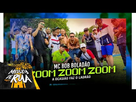 MC Bob Boladão - Zoom Zoom Zoom - Medley de Rua (Clipe Oficial) prod. DJ RF3