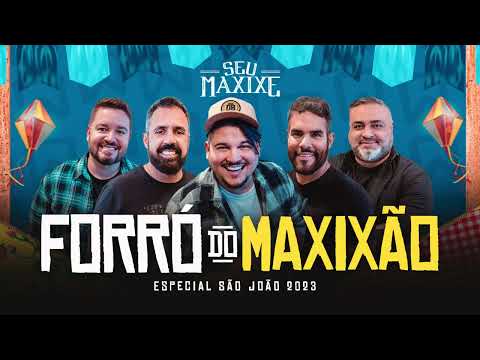 Seu Maxixe - Forró do Maxixão - [ESPECIAL SÃO JOÃO 2023]