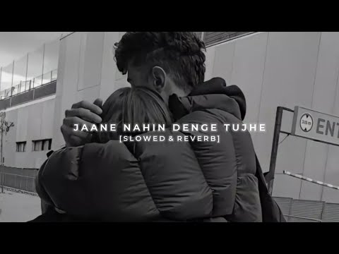 Jaane Nahi Denge Tujhe [SLOWED And REVERB] - Sad Song #indianlofi | #Lofi_Songs | #lofibollywood