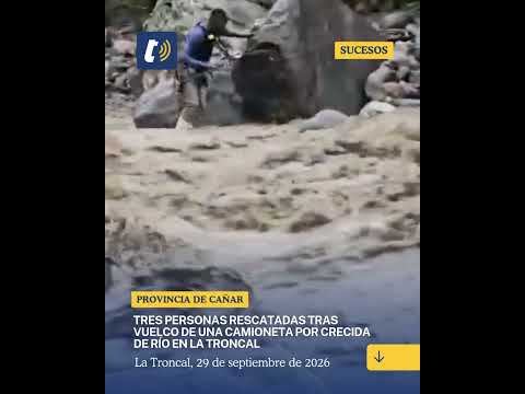 Tres personas rescatadas tras vuelco de una camioneta por crecida de río en La Troncal