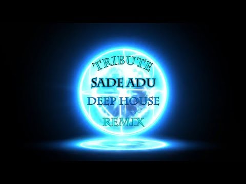 Tribute Sade Adu in Deep House Version | Remix by MMM