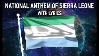 National Anthem of Sierra Leone - High We Exalt Thee, Realm of the Free (With lyrics)