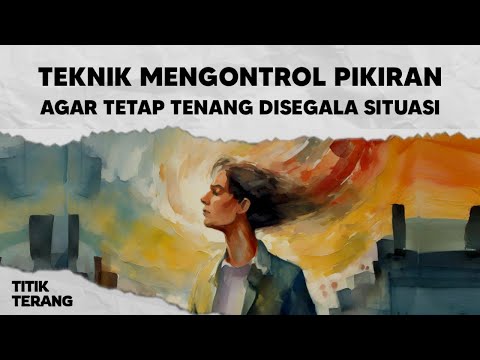 Kuasai Teknik Ini Dan Jadilah Tenang Disegala Situasi