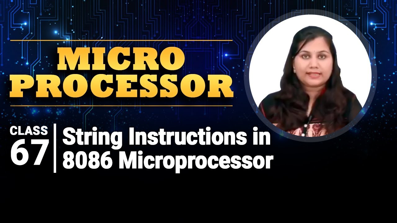 String Instructions in 8086 Microprocessor - Instruction Set of 8086 Microprocessor - Microprocessor