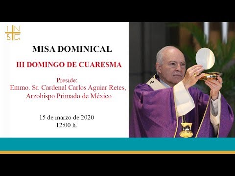 Misa Dominical del Emmo. Sr. Cardenal, 15 marzo 2020