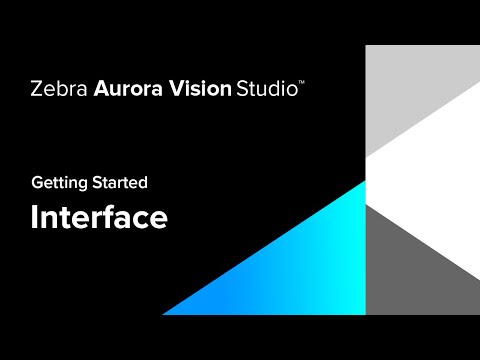 Getting Started | Zebra Aurora Vision Studio™ Interface | Zebra