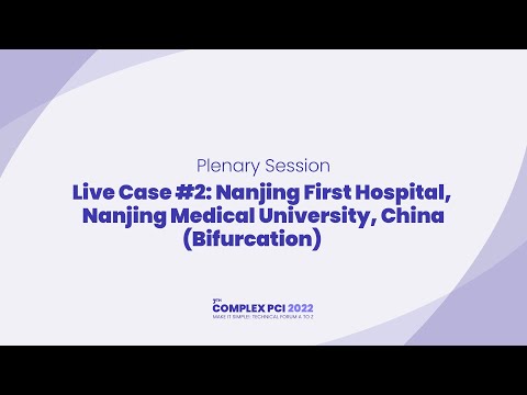 [COMPLEX PCI 2022] Live Case #2: Nanjing First Hospital, China (Bifurcation)