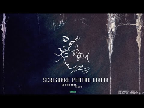 El Nino feat. F.Charm - SCRISOARE PENTRU MAMA [prod. Spectru]