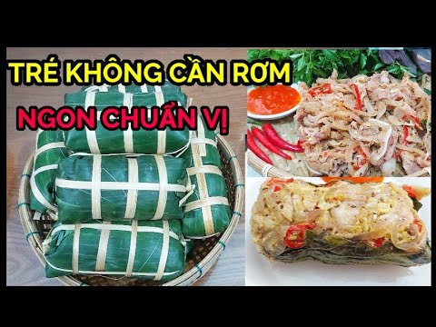 Cách Làm TRÉ RƠM ( NEM) BÌNH ĐỊNH đơn giản tại nhà đón Tết - Gói Tré không cần rơm mà ngon chuẩn vị