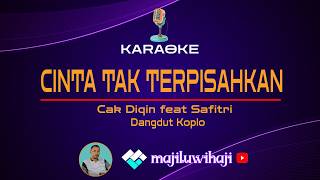 Download lagu CINTA TAK TERPISAHKAN -  Cak Diqin feat Safitri Dangdut Koplo - karaoke -    majiluwihaji mp3