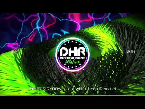 DRIFT & RYDOW - Lost Without You (Remake) - DHR