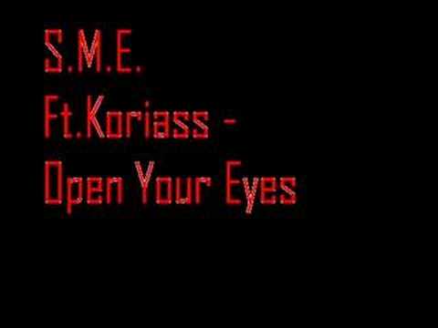 S.M.E. Ft.Koriass - Open Your Eyes