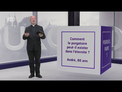 Comment le purgatoire peut-il exister dans l’éternité ?