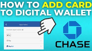How To Add Card To Chase Bank Digital Wallet (2024)