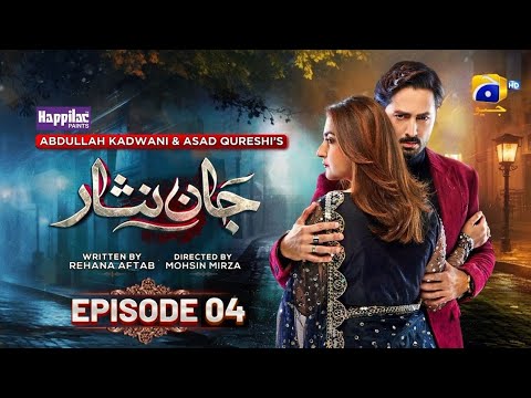 Jaan Nisar Episode 04 - [Eng Sub] - Digitally Presented by Happilac Paints - Har pal Geo