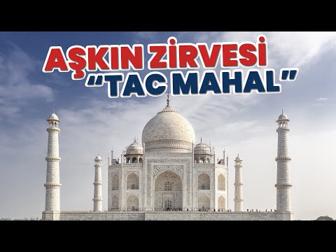 Aşkın zirvesi Tac Mahal