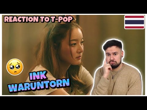 REACTION TO T-POP / THAI MUSIC: INK WARUNTORN - กลับก่อนนะ (GOOD BYE) --- SO SAAAAAD :(