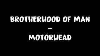 Brotherhood of man - Motörhead Lyrics