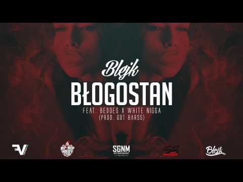 Blejk - Błogostan Feat. Bedoes x White Nigga (prod. Got Barss)