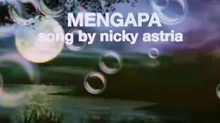 Download lagu Nicky Astria Mengapa Lirik mp3 Download lagu Nicky Astria Mengapa Lirik mp3